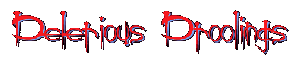 Delerious Droolings